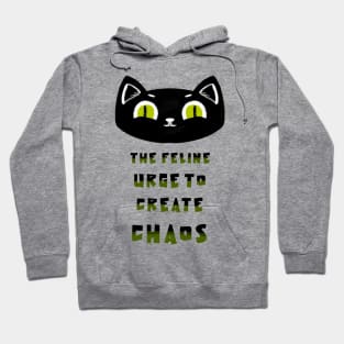 The feline urge to create chaos Hoodie